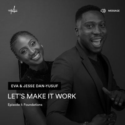 Let's Make it Work - Episode 1: Foundations with Jesse & Eva Dan-Yusuf episode artwork