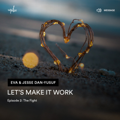 Let's Make It Work - Episode 2 : The Fight with Eva & Jesse Dan-Yusuf episode artwork