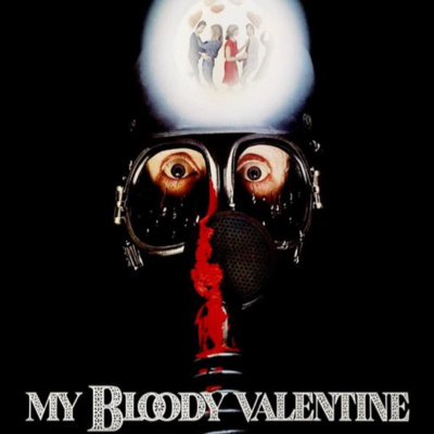 Still Up All Night Episode 19: My Bloody Valentine Still Up All Night Episode 19: My Bloody Valentine