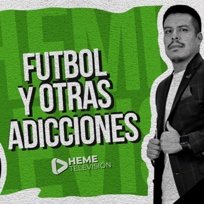 Futbol y Otras Adicciones | 0019 | Elvis "El Motorcito"