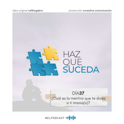 Portada de HAZ QUE SUCEDA...el podcast