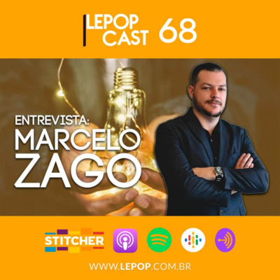 ENTREVISTA: MARCELO ZAGO | LEPOPCAST 68