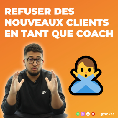 Voici pourquoi tu dois refuser des clients en tant que coach sportif