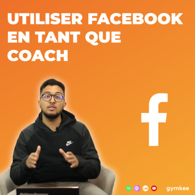 Comment utiliser Facebook en tant que coach sportif?