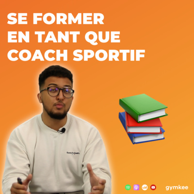 Comment apprendre & se former en tant que coach sportif ?