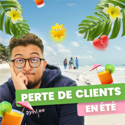 Perte de clients en été : ce que tu DOIS ABSOLUMENT FAIRE pour éviter ça