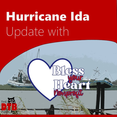 Bonus Episode - Hurricane Ida Update with Bless Your Heart Nonprofit