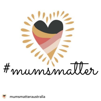 Ep. 30 Mums Matter Australia Symposium - A New Australian Narrative for Mums: Decolonising Motherhood