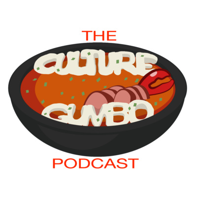Culture Gumbo Podcast with Will and Shakeerah