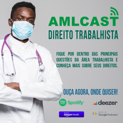 #004 - AMLCAST: Direito Trabalhista 