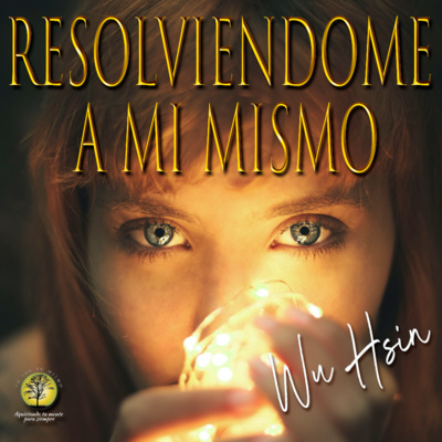 129-RESOLVIENDOME A MI MISMO ~ Wu Hsin episode artwork