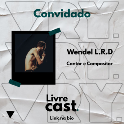 Ep - 12 Bate-papo com Wendel LRD