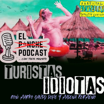 El P¡nche Podcast... con todo respeto