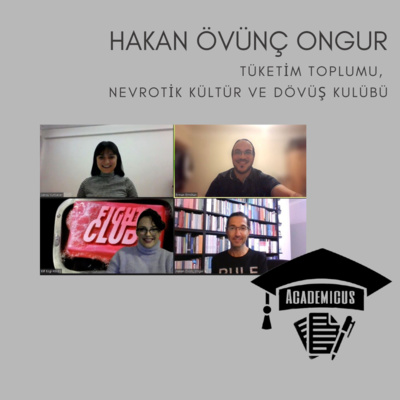 Hakan Övünç Ongur ile "Tüketim Toplumu, Nevrotik Kültür ve Dövüş Kulübü" Üzerine Hakan Övünç Ongur ile "Tüketim Toplumu, Nevrotik Kültür ve Dövüş Kulübü" Üzerine