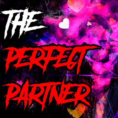 The Perfect Partner - Creepypasta