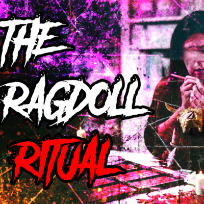 The Ragdoll Ritual - Creepypasta (Possessed Doll)