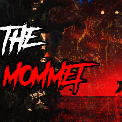 The Mommet - Creepypasta