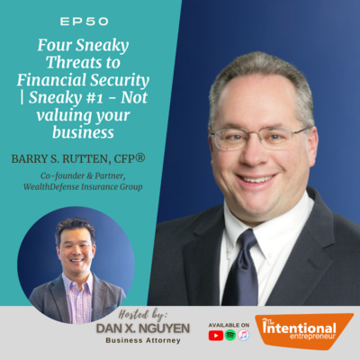 The Intentional Entrepreneur with Attorney Dan X. Nguyen