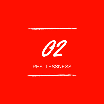 Day 02 : 😴 Restlessness 