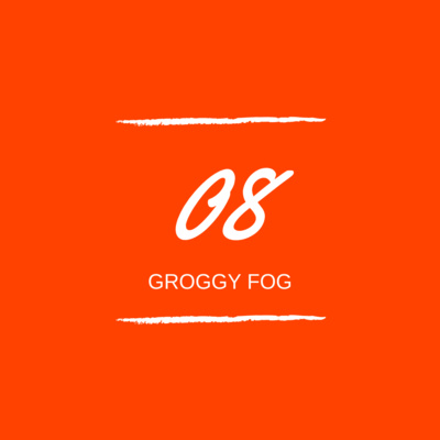 Day 08 : 😵 Groggy Fog