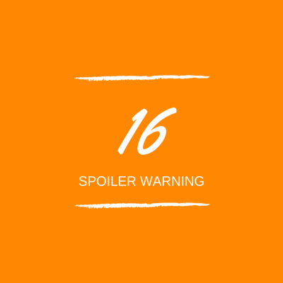 Day 16 : 📺 Spoiler Warning