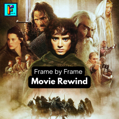 Movie Rewind: Lord of the Rings: The Fellowship of the Ring - FxF Ep. 31 episode artwork