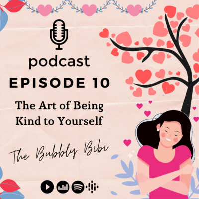 10. The Art of Being Kind to Yourself