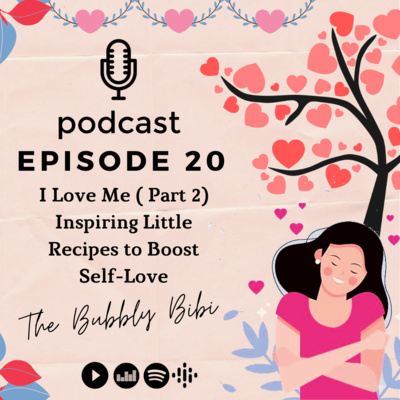 20. I Love Me (Part 2) - Inspiring Little Recipes to Boost Self-Love 💕