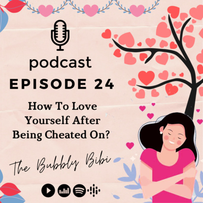 24. How To Love Yourself After Being Cheated On?
