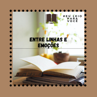 Entre linhas e emoções.