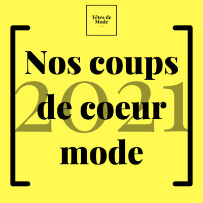 #15 Nos coups de coeur mode 2021! Avec Amandine, Eva et Amanda.