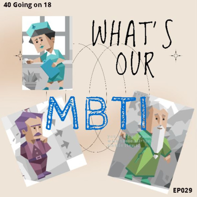 EP029 - Our MBTIs Revealed!