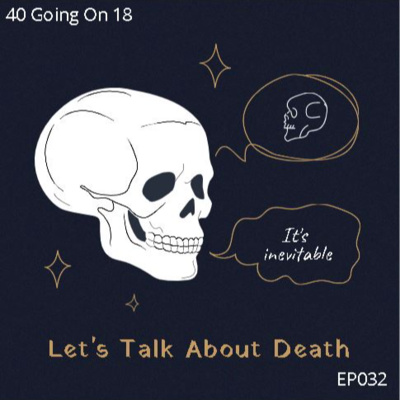 EP032 - Let's Talk About Death