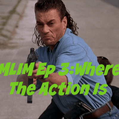 My Life In The Movies Ep 3: Where The Action Is