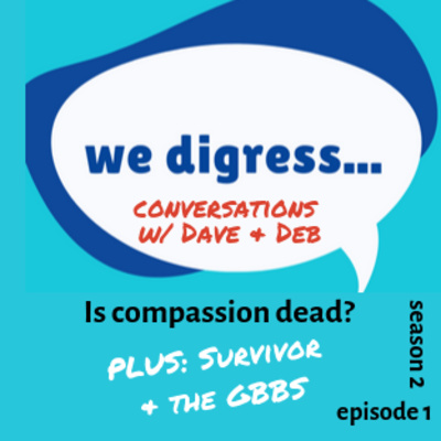 Season 2 Episode 1 Compassion: Relearning and Reviving Compassion