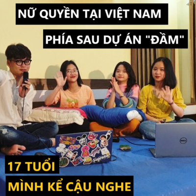 [17 TELLS] #5 - 'ĐẦM' và Chuyện Làm Dự Án Nữ Quyền ở Việt Nam  episode artwork
