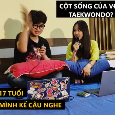 [17 TELLS] #6 - Hương Giang và Cuộc sống của Vận động viên Taekwondo episode artwork