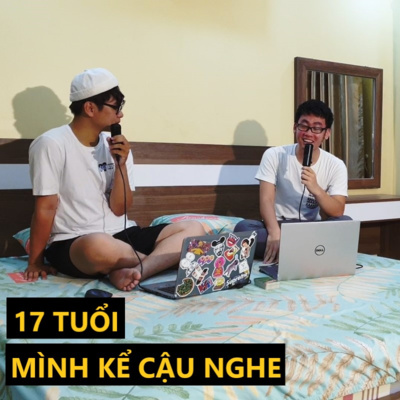 [17 TELLS] #14 - Hải Long và Những Cuộc Thi - Sự Đánh Đổi - Ngành CNTT episode artwork