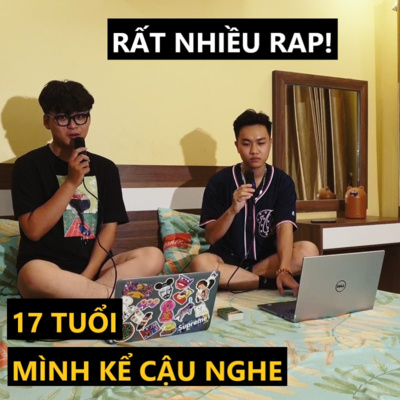 [17 TELLS] #16 - THÀNH-ENKILTEE-TOBIICHI và chuyện vì RAP Ăn Tát Cũng Đáng episode artwork