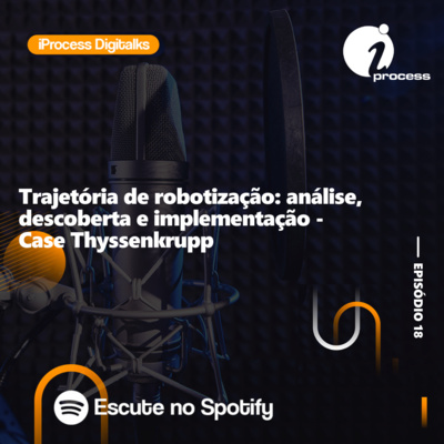 Trajetória de robotização: análise, descoberta e implementação - Case Thyssenkrupp episode artwork