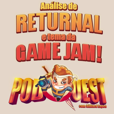 PodQuest #382: Returnal, PodQuest Jam e Mais