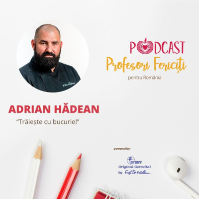 Conversații cu Farmec - Adrian Hadean, "Trăiește cu bucurie!"