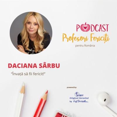 Conversații cu Farmec - Daciana Sârbu, "Învață să fii fericit!"