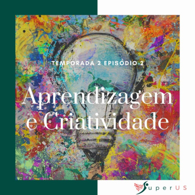 SuperUS #15 10 Dicas para desenvolveres a tua aprendizagem e criatividade SuperUS #15 10 Dicas para desenvolveres a tua aprendizagem e criatividade