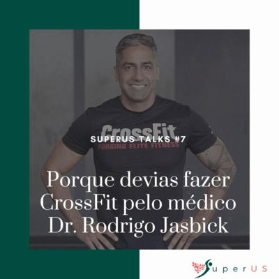 SuperUS #23 Porque devias fazer CrossFit visão do médico Dr. Rodrigo Jasbick SuperUS #23 Porque devias fazer CrossFit visão do médico Dr. Rodrigo Jasbick