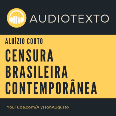 Censura brasileira contemporânea, Aluízio Couto | AudioTexto | Voz Humana