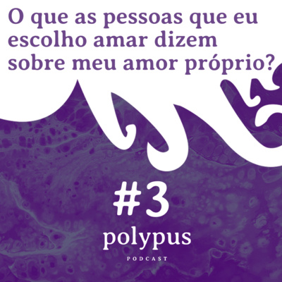 #3 | Sobre amor próprio e Sherek | feat Maria F. Forcineti