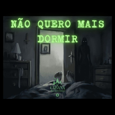 Casos do Cabana - Não Quero Mais Dormir