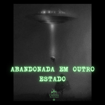 ABANDONADA EM OUTRO ESTADO - CONTOS DO CABANA