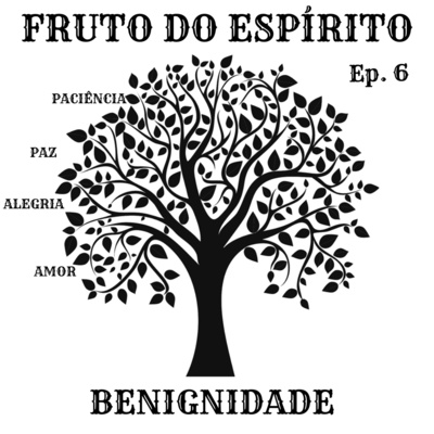 Fruto do Espírito - Episódio 6 - Benignidade Fruto do Espírito - Episódio 6 - Benignidade